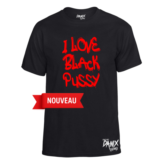 Tshirt I love black pussy [Trash collection]